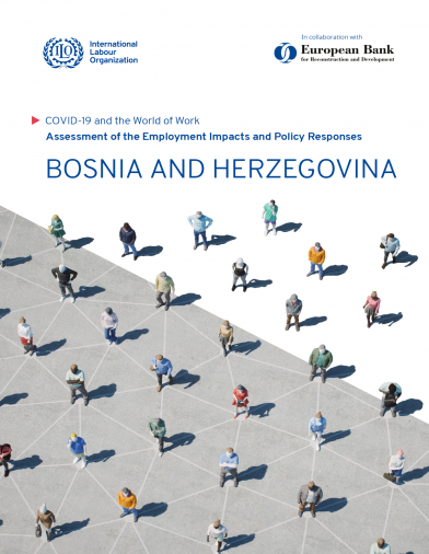Covid-19 and the World of Work BOSNIA AND HERZEGOVINA Assessment of the Employment Impacts and Policy Responses